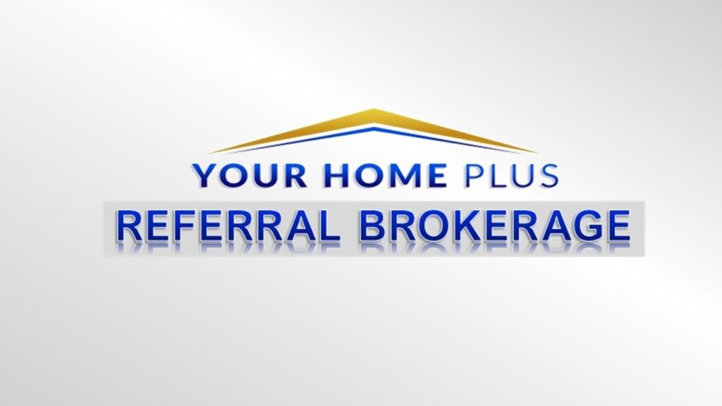 Your Home Plus Referral Brokerage